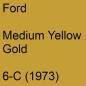 Preview: Ford, Medium Yellow Gold, 6-C (1973).